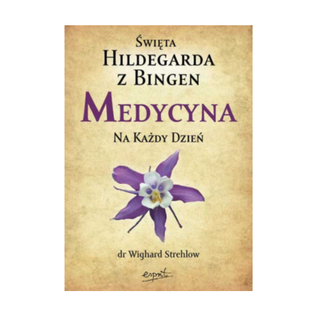 Książka Św. Hildegarda z Bingen Medycyna na każdy dzień