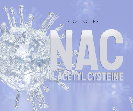 NAC (N-acetylocysteina): naturalny wspomagacz twojego zdrowia – korzyści, zastosowanie i dawkowanie